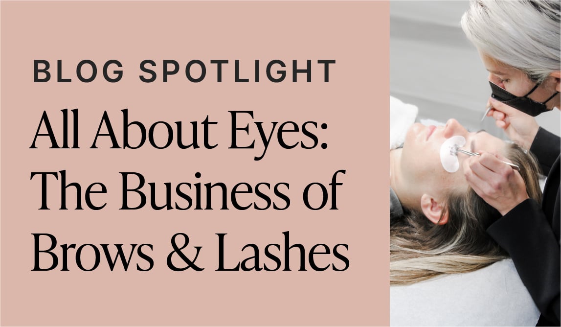 Blog spotlight: All About Eyes - The Business of Brows and Lashes.