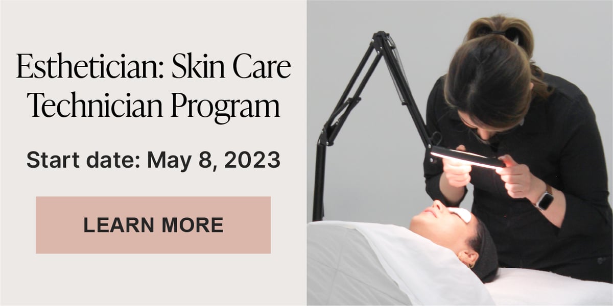 Esthetician: Skin Care Technician Program. Next start date: May 8, 2023.